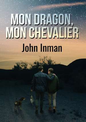 Mon dragon, mon chevalier de John Inman