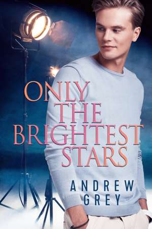 Only the Brightest Stars de Andrew Grey