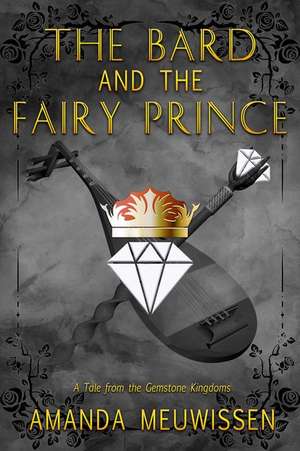 The Bard and the Fairy Prince de Amanda Meuwissen