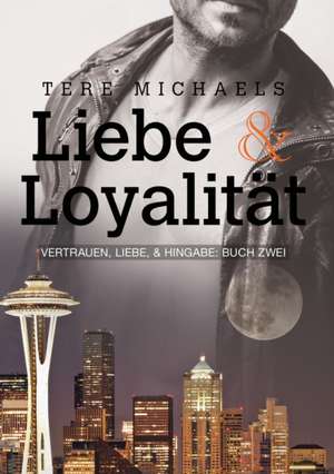 Liebe & Loyalitt de Tere Michaels