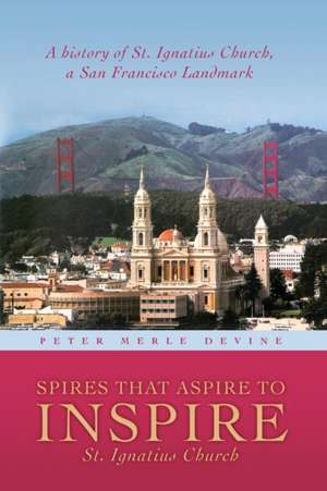 Spires That Aspire to Inspire - St. Ignatius Church de Peter Merle Devine