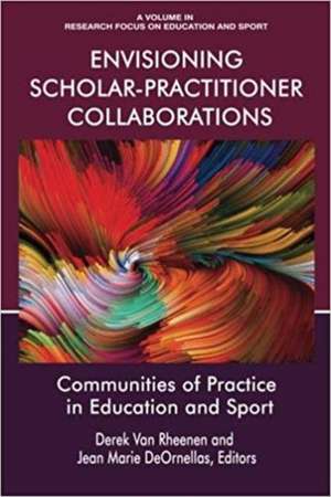 Envisioning Scholar-Practitioner Collaborations de Jean Marie Deornellas