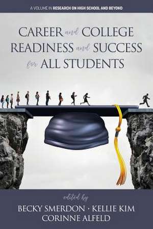 Career and College Readiness and Success for All Students de Corinne Alfeld