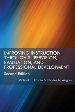 Improving Instruction Through Supervision, Evaluation, and Professional Development Second Edition de Michael F. Dipaola