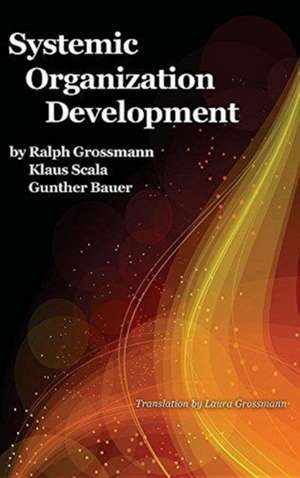 Systemic Organization Development de Ralph Grossmann