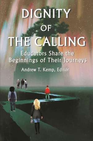 Dignity of the Calling de Andrew T. Kemp