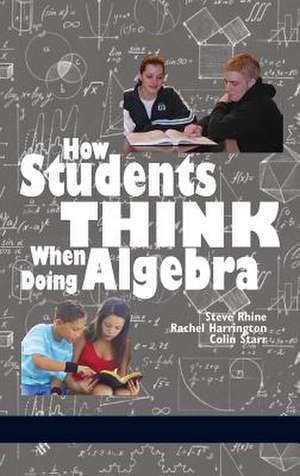 How Students Think When Doing Algebra (HC) de Steve Rhine