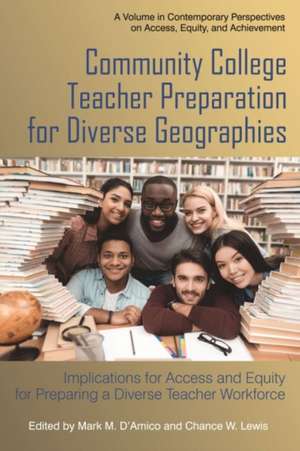 Community College Teacher Preparation for Diverse Geographies de Mark M. D'Amico