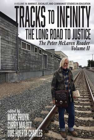 Tracks to Infinity, The Long Road to Justice de Luis Huerta-Charles