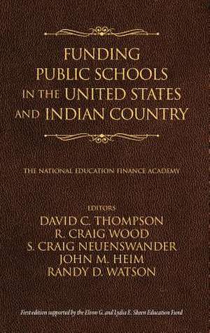 Funding Public Schools in the United States and Indian Country de S. Craig Neuenswander