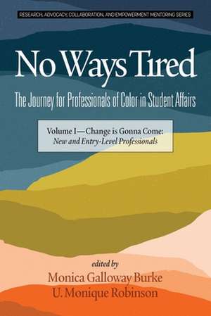 No Ways Tired de Monica Galloway Burke