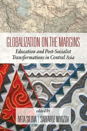 Globalization on the Margins de Sarfaroz Niyozov