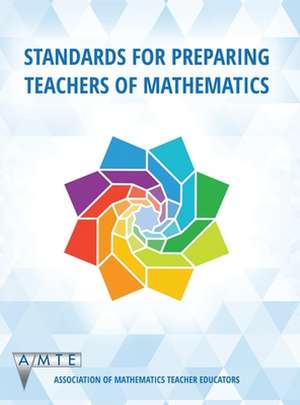 Standards for Preparing Teachers of Mathematics (hc) de Nadine Bezuk