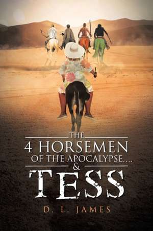 The 4 Horsemen of the Apocalypse....& Tess de D. L. James