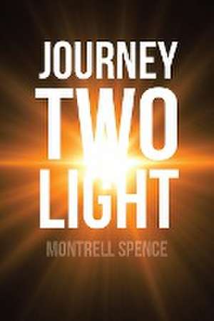 Journey Two Light de Montrell Spence