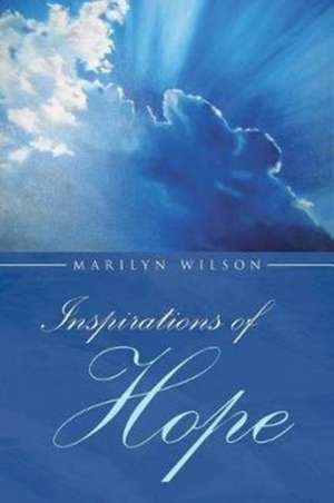 Inspirations Of Hope de Marilyn Wilson