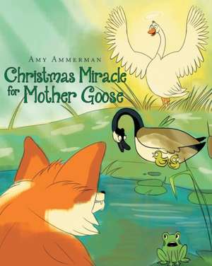 Christmas Miracle for Mother Goose de Amy Ammerman