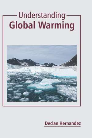 Understanding Global Warming de Declan Hernandez