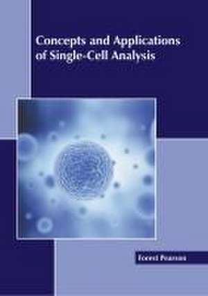 Concepts and Applications of Single-Cell Analysis de Forest Pearson