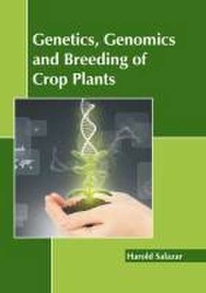 Genetics, Genomics and Breeding of Crop Plants de Harold Salazar