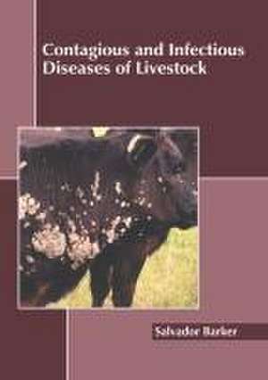 Contagious and Infectious Diseases of Livestock de Salvador Barker