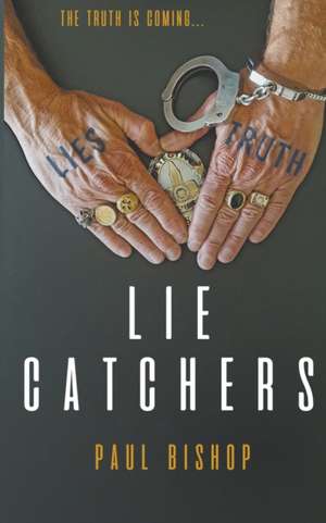 Lie Catchers de Paul Bishop