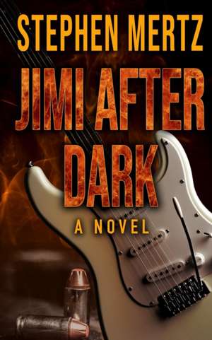 Jimi After Dark de Stephen Mertz