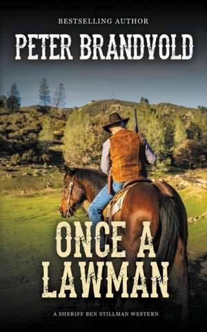 Once a Lawman (A Sheriff Ben Stillman Western) de Peter Brandvold