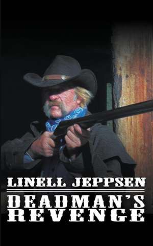 Deadman's Revenge de Linell Jeppsen