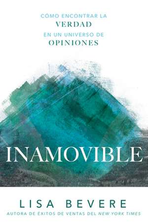 Inamovible de Lisa Bevere