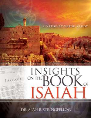 Insights on the Book of Isaiah de Alan B Stringfellow