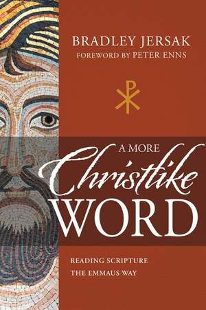 A More Christlike Word de Bradley Jersak