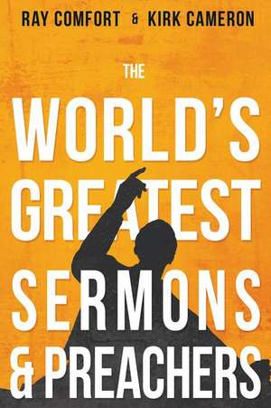 The World's Greatest Sermons & Preachers de Ray Comfort