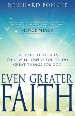 Even Greater Faith de Reinhard Bonnke