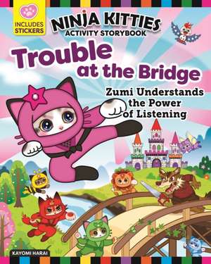 Ninja Kitties Trouble at the Bridge Activity Storybook de Kayomi Harai