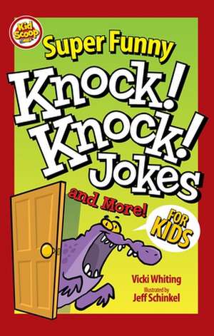 Super Funny Knock-Knock Jokes and More for Kids de Vicki Whiting