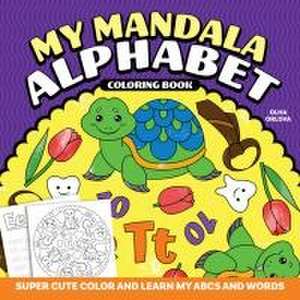 My Mandala Alphabet Coloring Book de Olha Orlova