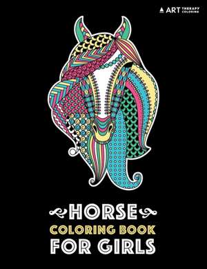 Horse Coloring Book For Girls: Advanced Coloring Pages for Tweens, Older Kids & Girls, Detailed Designs & Patterns, Zendoodle Animals, Horses, Colts, de Art Therapy Coloring