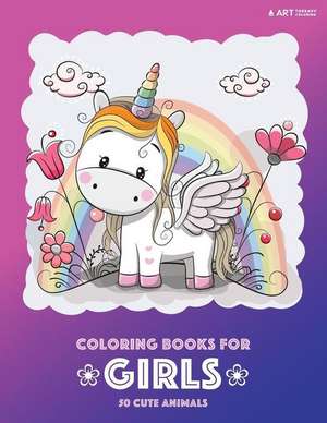 Coloring Books for Girls: 50 Cute Animals: Colouring Book for Girls, Cute Owl, Cat, Dog, Rabbit, Bear, Relaxing, Magnificent Coloring Pages for de Art Therapy Coloring