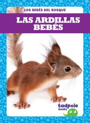 Las Ardillas Bebes (Squirrel Kits) de Nilsen, Genevieve