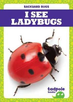 I See Ladybugs de Genevieve Nilsen