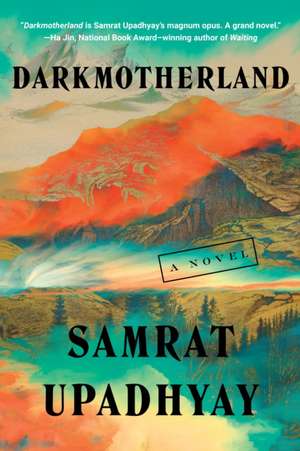 Darkmotherland de Samrat Upadhyay