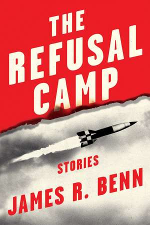 The Refusal Camp: Stories de James R. Benn