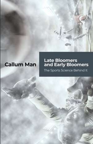 Late Bloomers and Early Bloomers de Callum Man