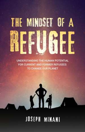 The Mindset of a Refugee de Joseph Minani