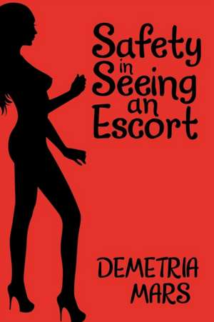 Safety in Seeing an Escort de Demetria Mars