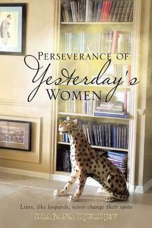 Perseverance of Yesterday's Women de Djurdjev, Dragana