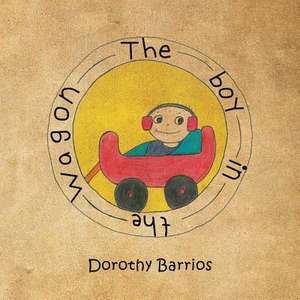 The Boy in the Wagon de Barrios, Dorothy M.