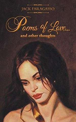 Poems of Love... And Other Thoughts de Jack Faragasso