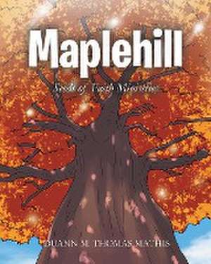 Maplehill de Duann M. Thomas Mathis